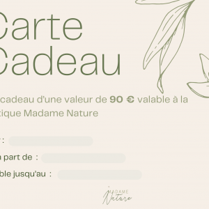 Bon cadeau d'une valeur de 90 €  - Madame Nature